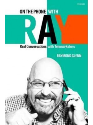 On the Phone with Ray: Real Conversations with Telemarketers