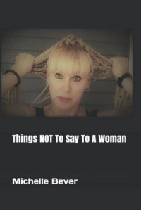 Things NOT To Say To A Woman - Crazy Wrong Sayings