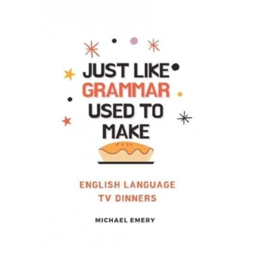 Just Like Grammar Used To Make: English Language TV Dinners
