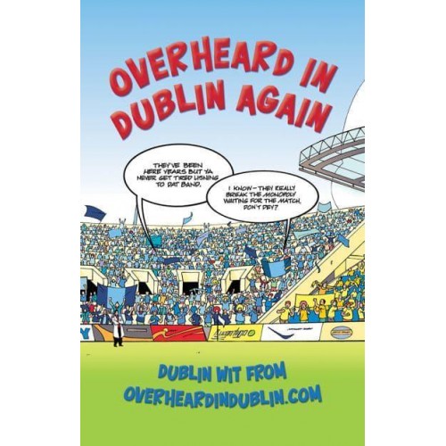 Overheard in Dublin Again Dublin Wit from Overheardindublin.com