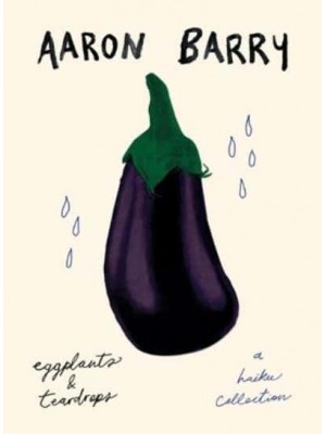 eggplants & teardrops: a haiku collection
