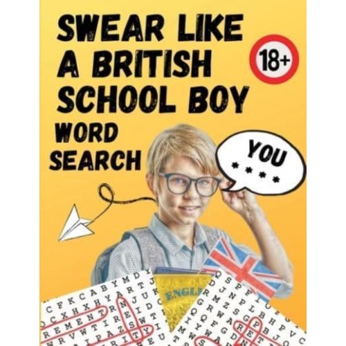 Swear Like A British Schoolboy Word Search: Large Print 8.5x11 funny gift for adults