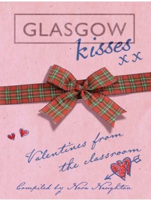 Glasgow Kisses Valentines from the Classroom