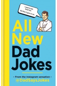 All New Dad Jokes The Very Best of @DadSaysJokes - Dad Jokes