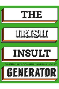 The Irish Insult Generator An Incredibly Useful Flipbook for Telling People to Flip Off