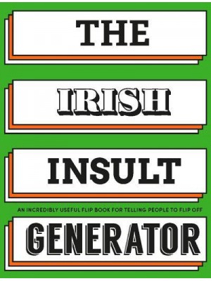The Irish Insult Generator An Incredibly Useful Flipbook for Telling People to Flip Off