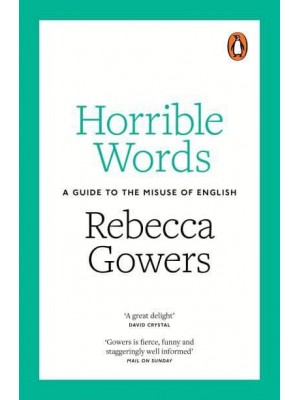 Horrible Words A Guide to the Misuse of English