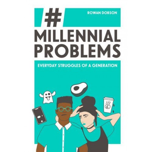 Millennial Problems Everyday Struggles of a Generation