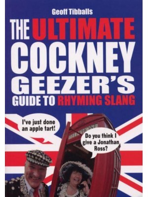 The Ultimate Cockney Geezer's Guide to Rhyming Slang