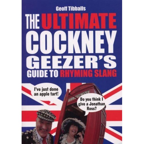 The Ultimate Cockney Geezer's Guide to Rhyming Slang