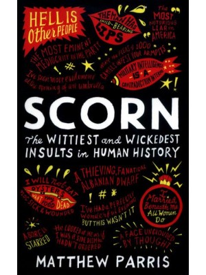 Scorn The Wittiest and Wickedest Insults in Human History