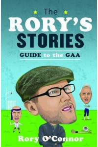 The Rory's Stories Guide to the GAA