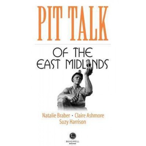 Pit Talk of the East Midlands
