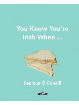 You Know You're Irish When ...