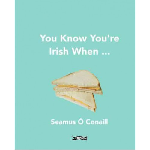 You Know You're Irish When ...