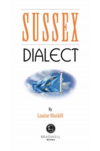 Sussex Dialect A Selection of Words and Anecdotes from Around Sussex