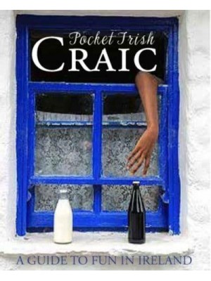 Pocket Irish Craic A Guide to Fun in Ireland