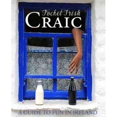 Pocket Irish Craic A Guide to Fun in Ireland