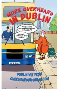 More Overheard in Dublin Dublin Wit from Overheardindublin.com