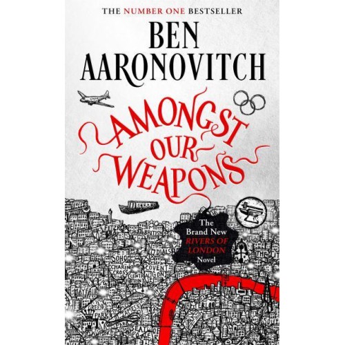 Amongst Our Weapons - Rivers of London Novels