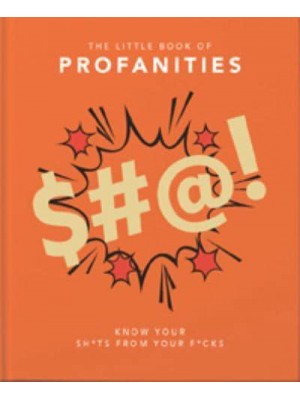 The Little Book of Profanities Know Your Sh*ts from Your F*cks - The Little Book Of...