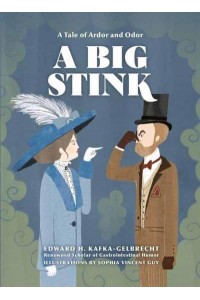 A Big Stink A Tale of Ardor and Odor