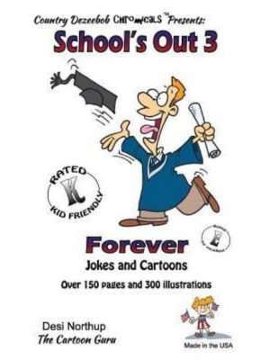 School's Out 3 -- Forever -- Jokes and Cartoons In Black + White