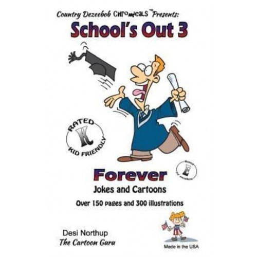 School's Out 3 -- Forever -- Jokes and Cartoons In Black + White