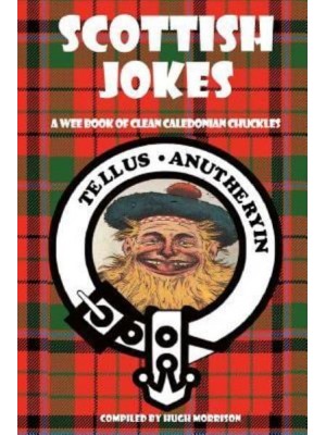 Scottish Jokes A Wee Book of Clean Caledonian Chuckles