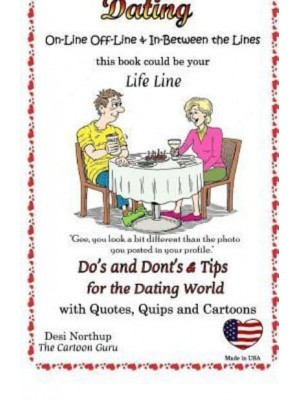 Dating On-Line and Off-Line: Do's + Don'ts and Tips for the Dating World: Quotes, Quips and Cartoons in Black + White