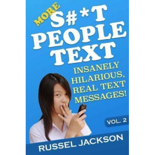 More S#*t People Text Insanely Hilarious, Real Text Messages!