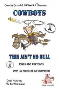 Cowboy's -- This Ain't No Bull -- Jokes and Cartoons In Black + White