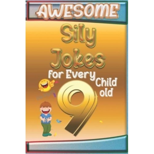 Awesome Sily Jokes for Every 9 Child old