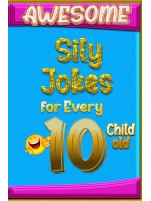 Awesome Sily Jokes for Every 10 Child old