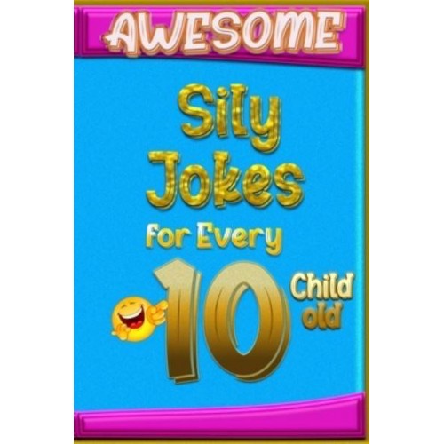 Awesome Sily Jokes for Every 10 Child old