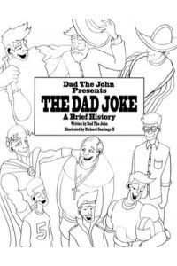 Dad The John Presents The Dad Joke, A Brief History