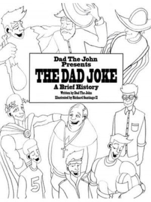 Dad The John Presents The Dad Joke, A Brief History