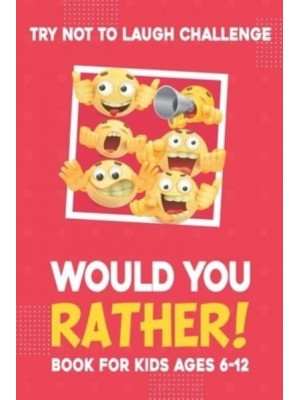 Would You Rather Book : for kids 6-12 Years old Jokes and Silly Questions for Children