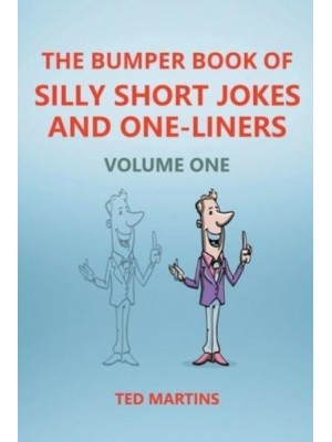 The Bumper Book of Silly Short Jokes and One-Liners - Volume One
