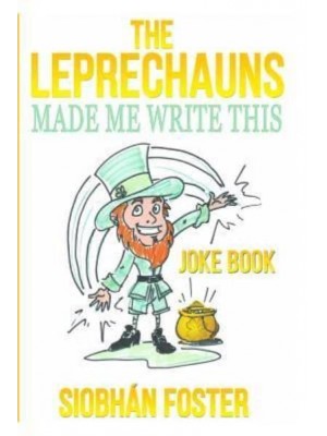 The Leprechauns Made Me Write This Irish Jokes to Put a Smile Back on Your Face
