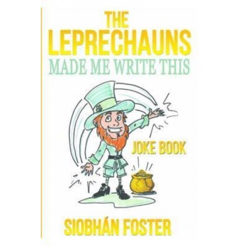 The Leprechauns Made Me Write This Irish Jokes to Put a Smile Back on Your Face