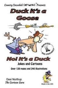 Duck! It's a Goose -- No -- It's a Duck -- Jokes and Cartoons In Black + White