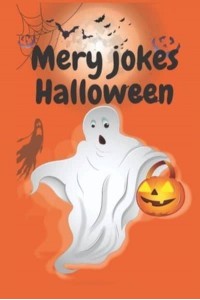 Mery Jokes Halloween Jokes For Kids and Jokes Halloween, Funny Knock For Kids Age 3-10