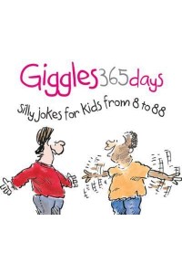 365 Giggles Silly Jokes for Kids from 8 to 88