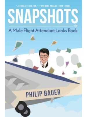 Snapshots A Male Flight Attendant Looks Back