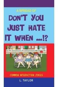Don't You Just Hate It When...!?: Common Interaction Jokes