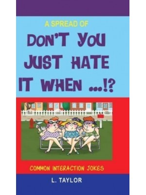 Don't You Just Hate It When...!?: Common Interaction Jokes