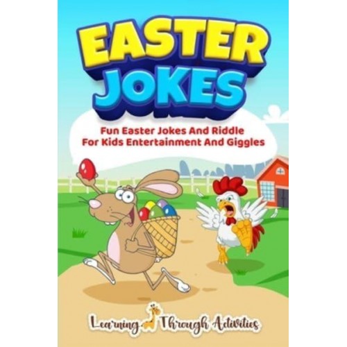 Easter Jokes: Fun Easter Jokes And Riddles For Kids Entertainment And Giggles