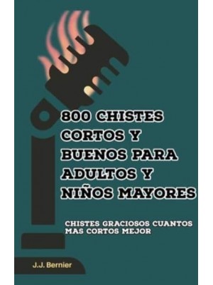 800 Chistes Cortos Y Buenos Para Adultos Y Niños Mayores