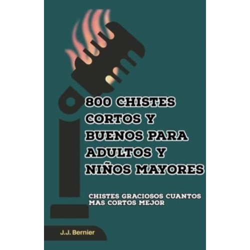 800 Chistes Cortos Y Buenos Para Adultos Y Niños Mayores